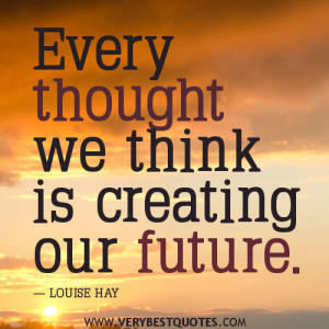 positive-thoughts-quotes-Every-thought-we-think-is-creating-our-future.-300x300