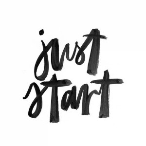 just start