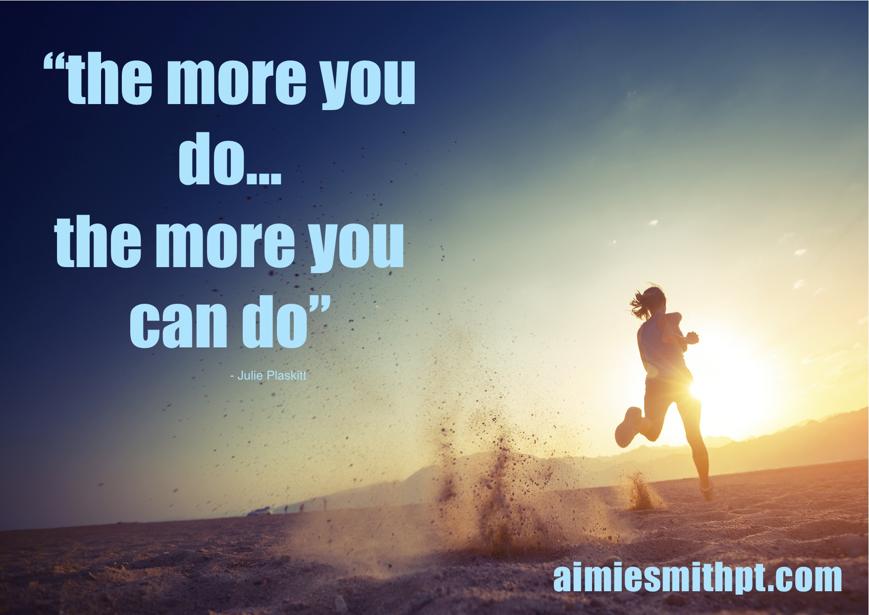 “The more you do… the more you can do”